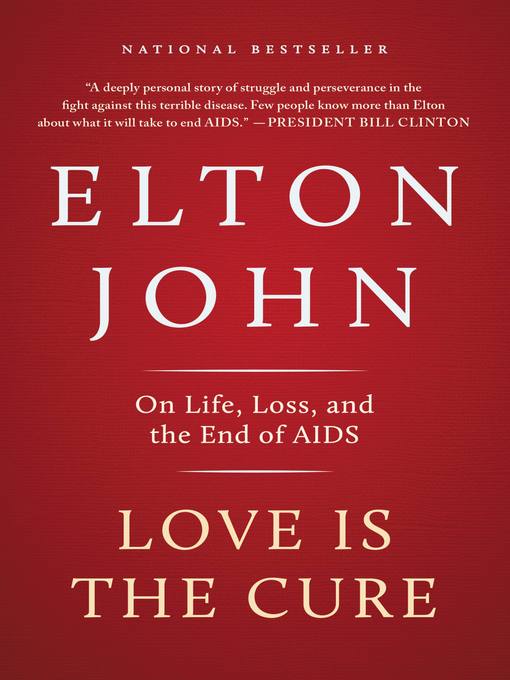 Title details for Love Is the Cure by Elton John - Available
